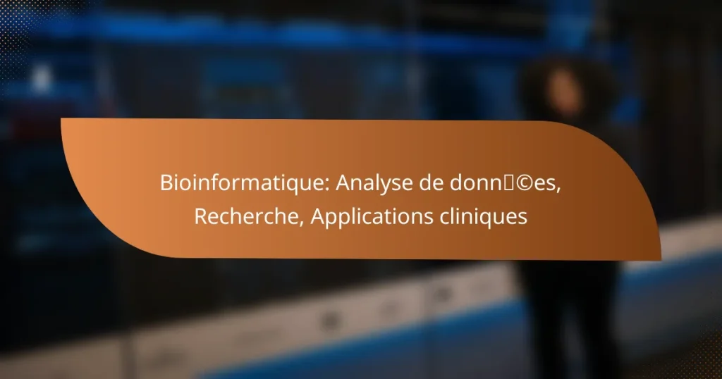Bioinformatique: Analyse de données, Recherche, Applications cliniques